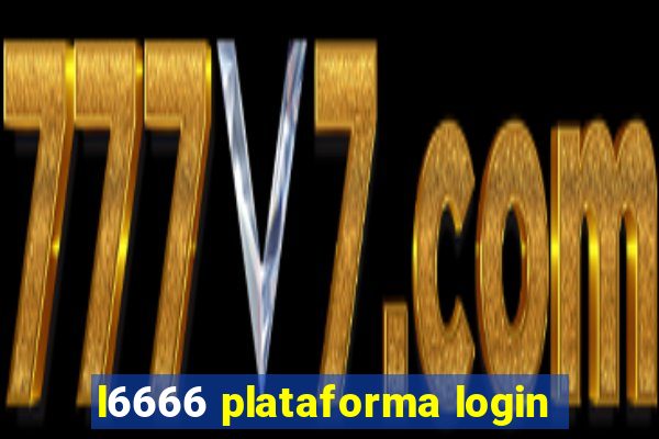 l6666 plataforma login