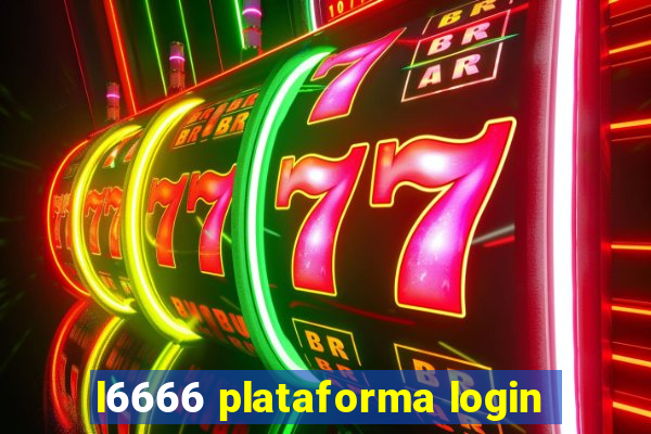 l6666 plataforma login