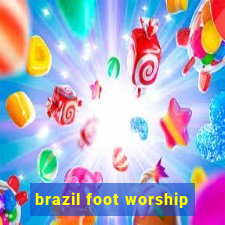 brazil foot worship