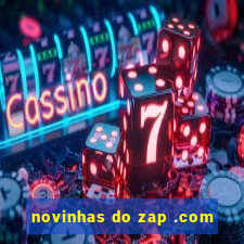 novinhas do zap .com