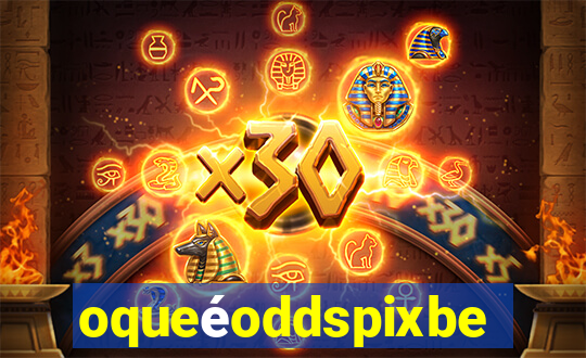 oqueéoddspixbet