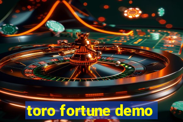 toro fortune demo