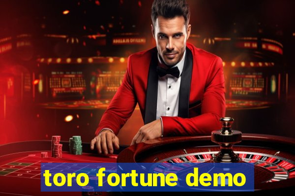 toro fortune demo