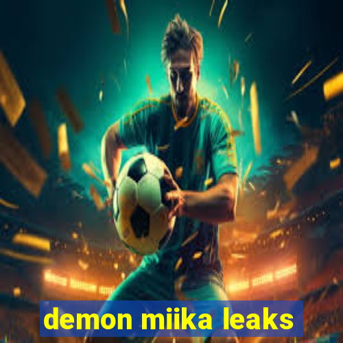 demon miika leaks