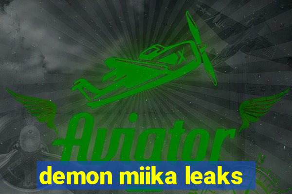 demon miika leaks