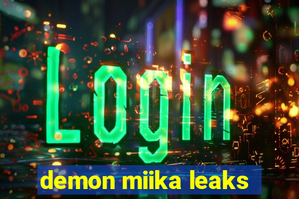 demon miika leaks