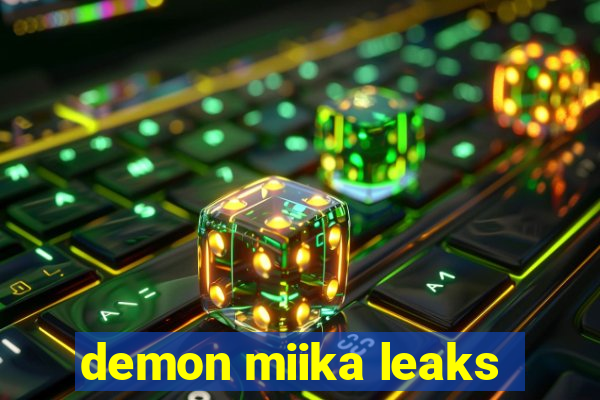 demon miika leaks