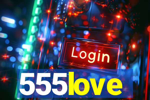 555love