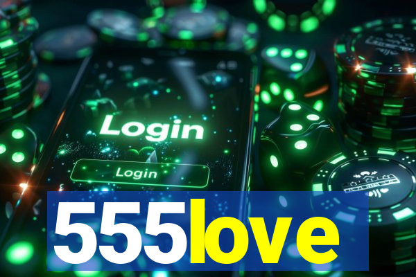 555love