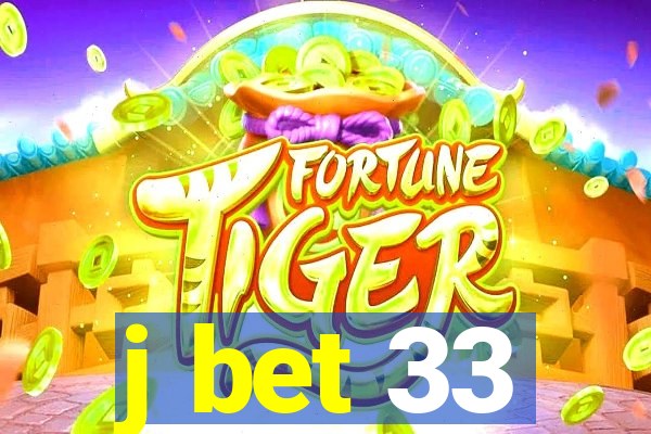 j bet 33