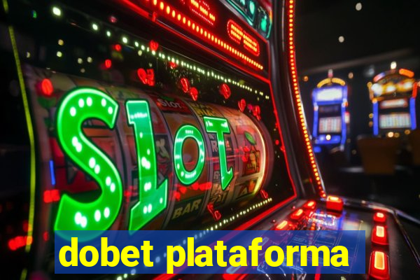 dobet plataforma