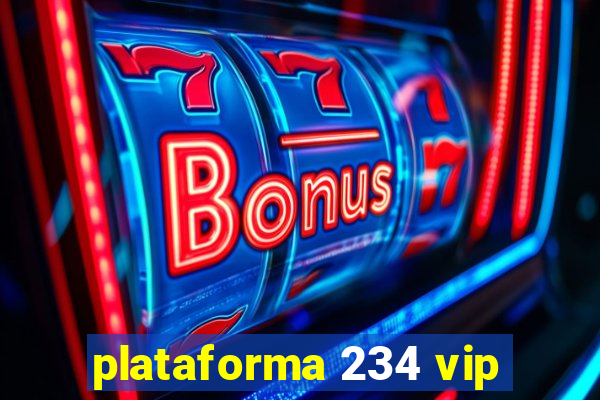 plataforma 234 vip