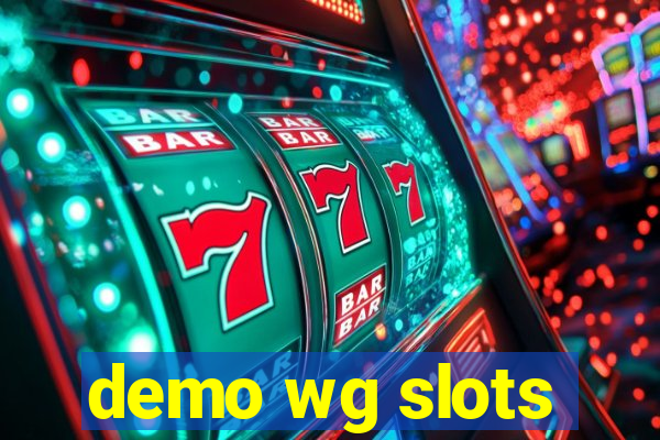 demo wg slots