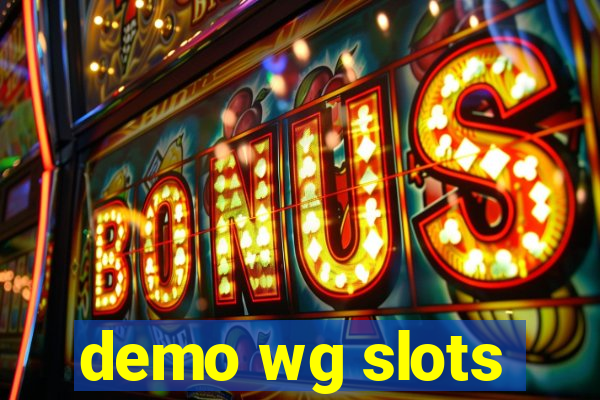 demo wg slots