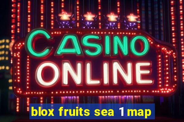 blox fruits sea 1 map