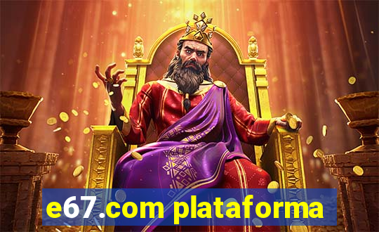 e67.com plataforma