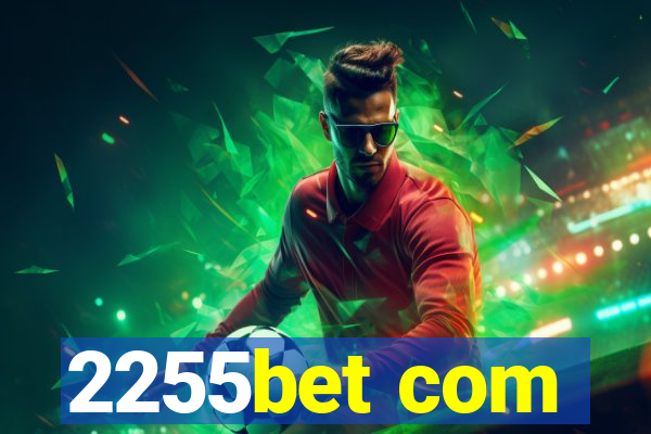 2255bet com