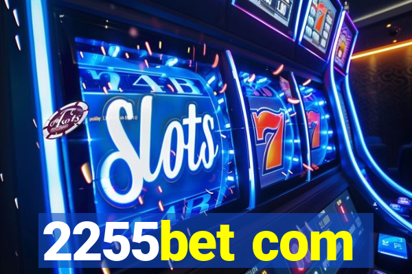 2255bet com