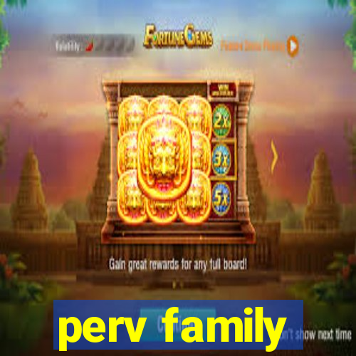 perv family