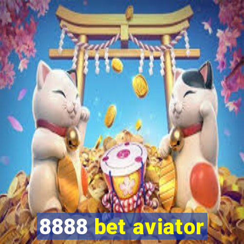 8888 bet aviator