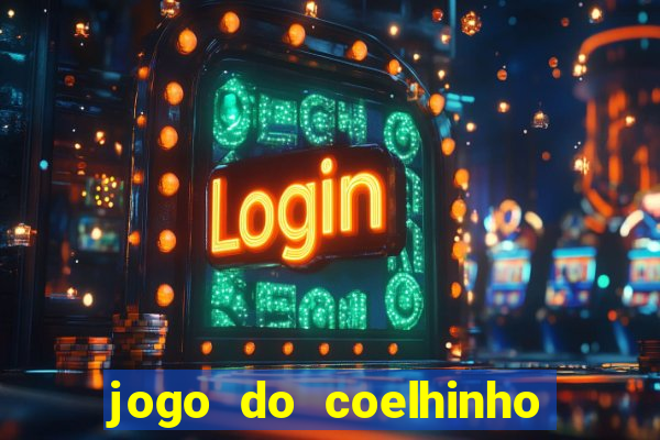 jogo do coelhinho de ganhar dinheiro