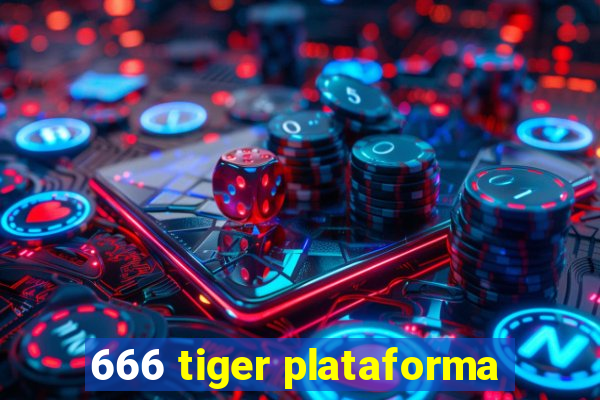 666 tiger plataforma