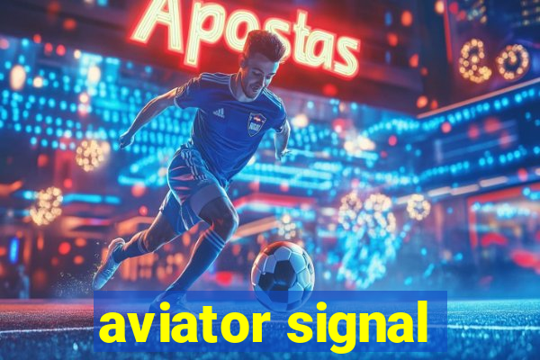 aviator signal