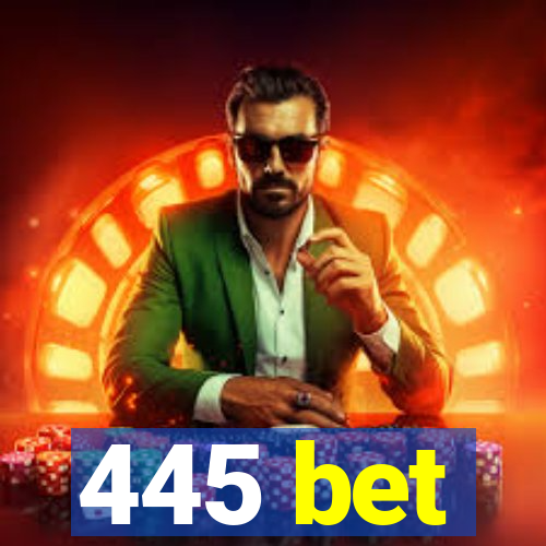 445 bet