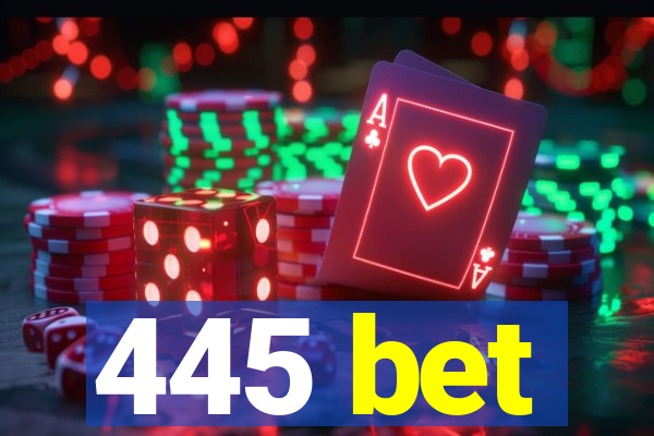 445 bet