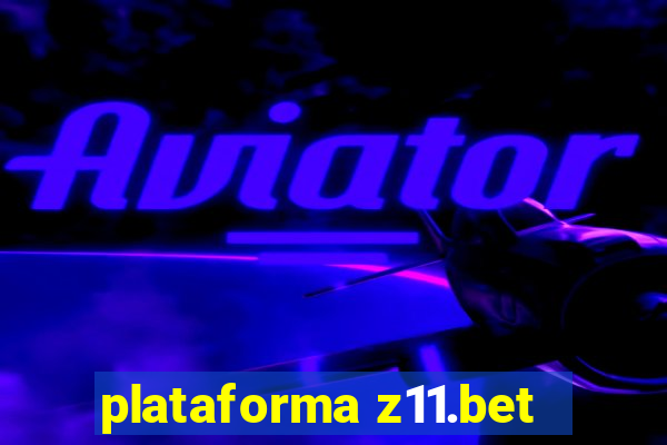 plataforma z11.bet