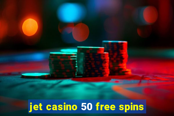 jet casino 50 free spins