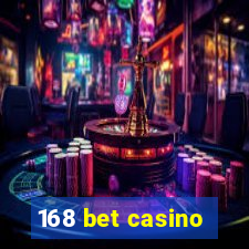 168 bet casino