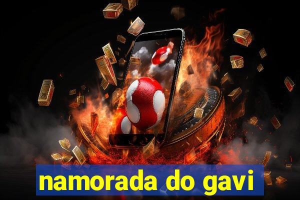 namorada do gavi