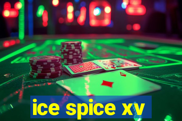 ice spice xv