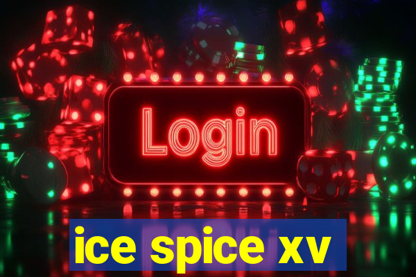 ice spice xv