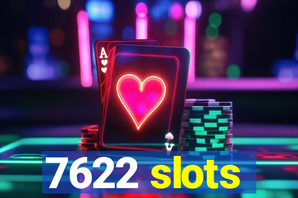 7622 slots