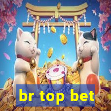 br top bet