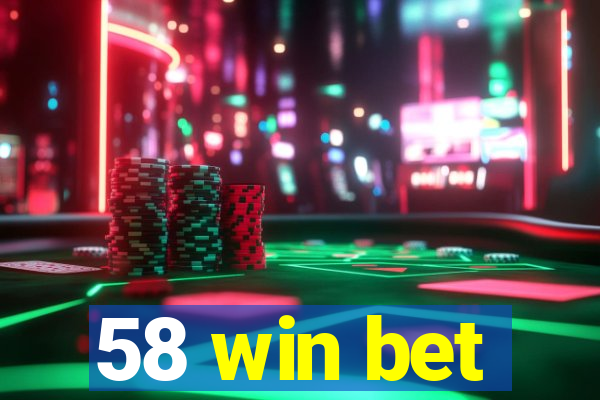 58 win bet