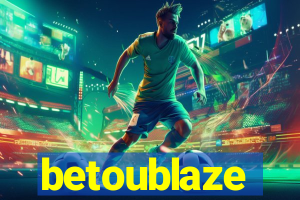 betoublaze