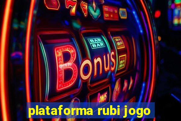 plataforma rubi jogo