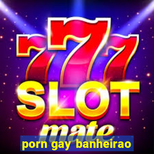 porn gay banheirao