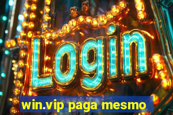 win.vip paga mesmo