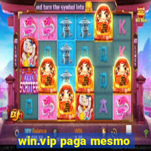 win.vip paga mesmo