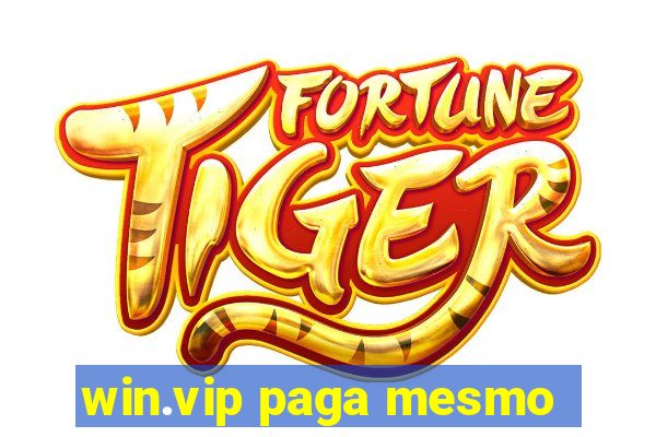 win.vip paga mesmo