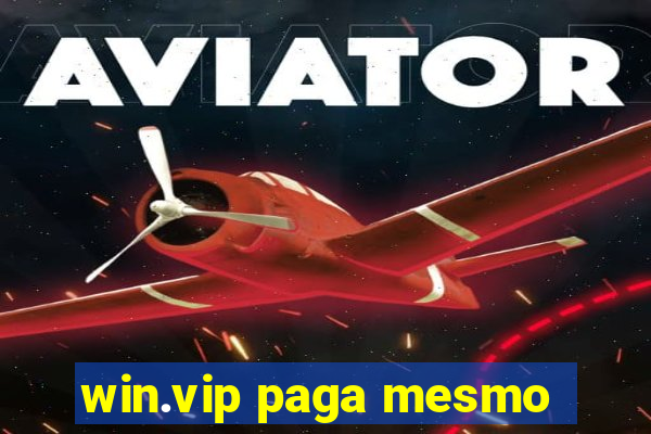 win.vip paga mesmo