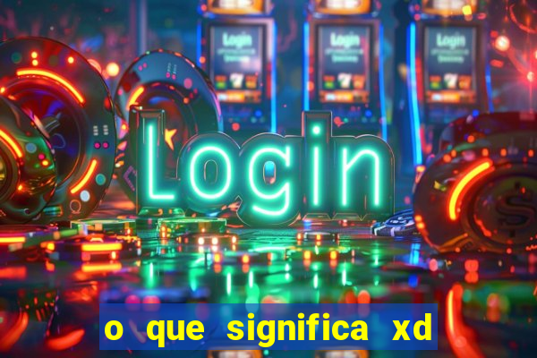 o que significa xd em jogos