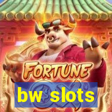 bw slots