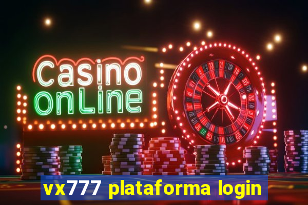 vx777 plataforma login