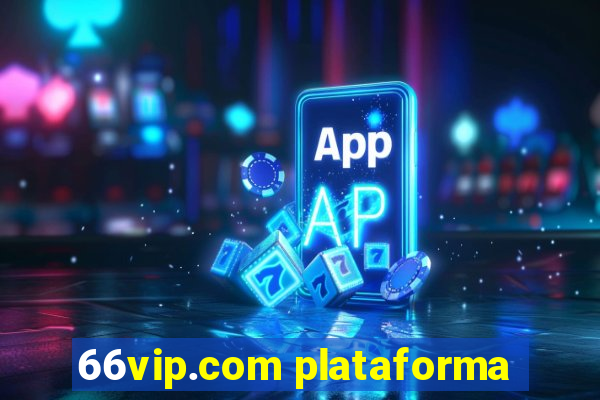 66vip.com plataforma