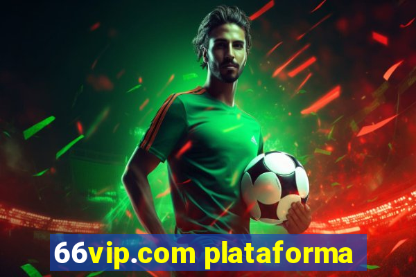 66vip.com plataforma